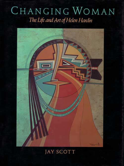 Changing Woman: The Life and Art of Helen Hardin (click here to view book details), by Jay Scott.  